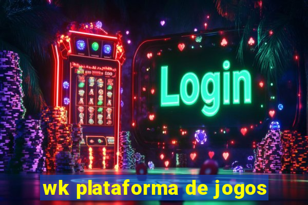 wk plataforma de jogos